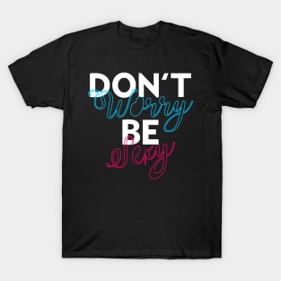 Don't Worry Be Sexy T-Shirt